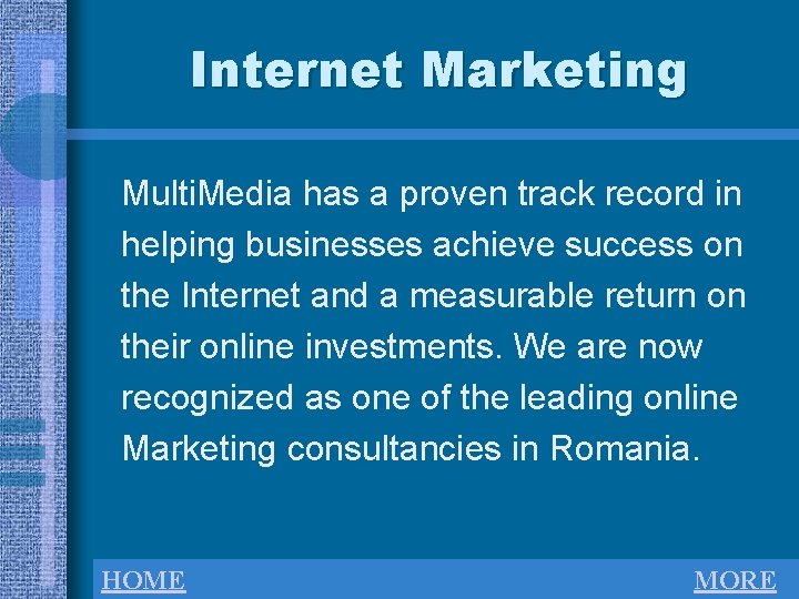 Internet Marketing Multi. Media has a proven track record in helping businesses achieve success