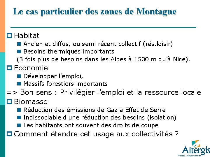 Le cas particulier des zones de Montagne p Habitat n Ancien et diffus, ou