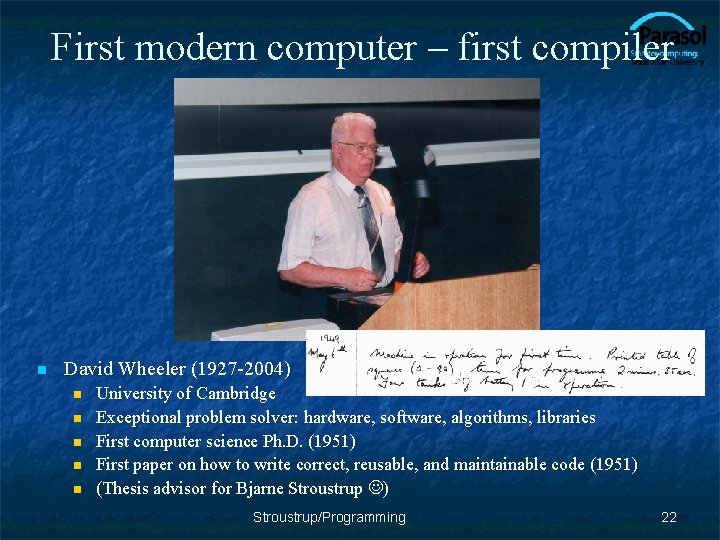 First modern computer – first compiler n David Wheeler (1927 -2004) n n n