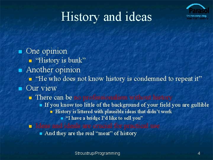 History and ideas n One opinion n n Another opinion n n “History is