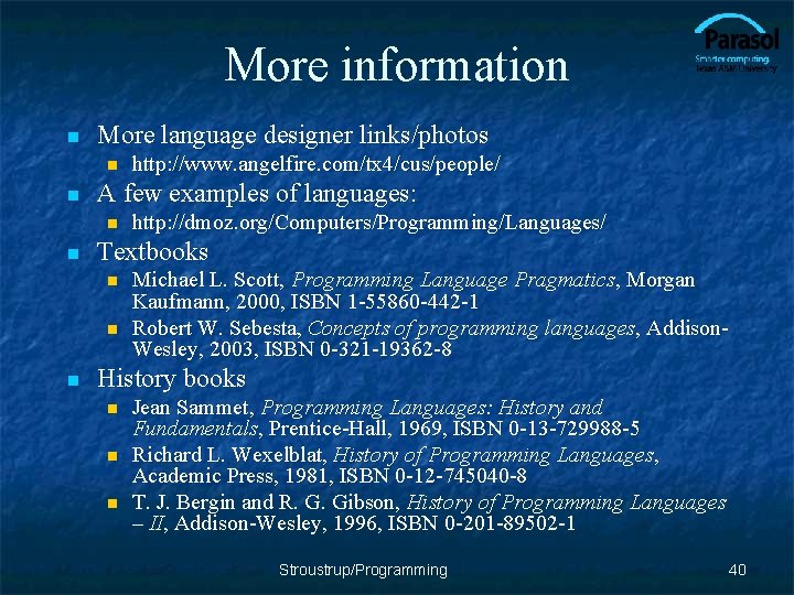 More information n More language designer links/photos n n A few examples of languages: