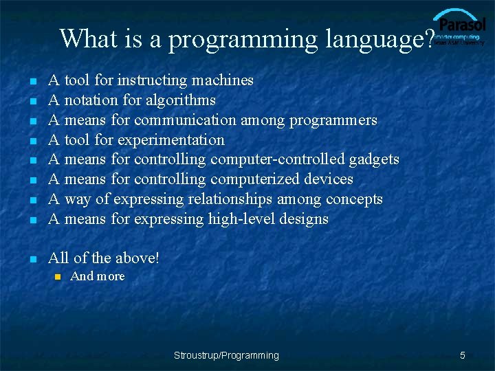 What is a programming language? n A tool for instructing machines A notation for