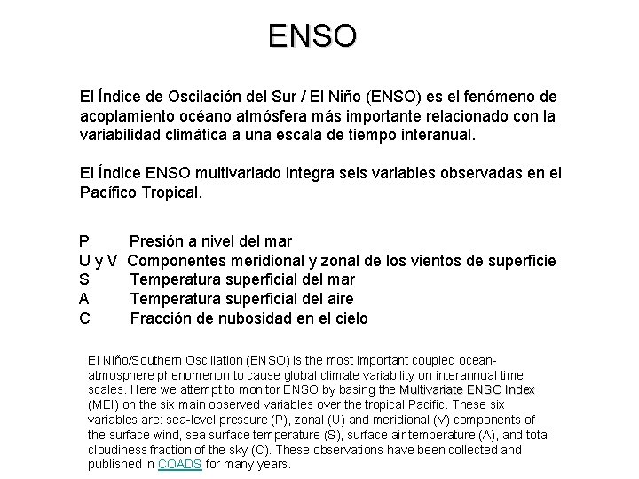 ENSO El Índice de Oscilación del Sur / El Niño (ENSO) es el fenómeno