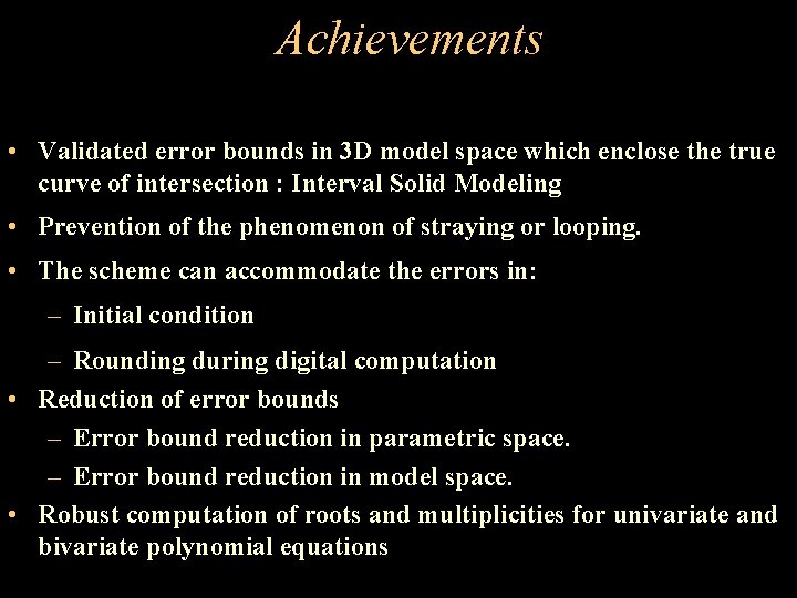 Achievements • Validated error bounds in 3 D model space which enclose the true