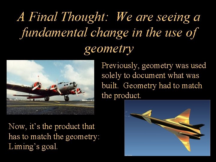 A Final Thought: We are seeing a fundamental change in the use of geometry