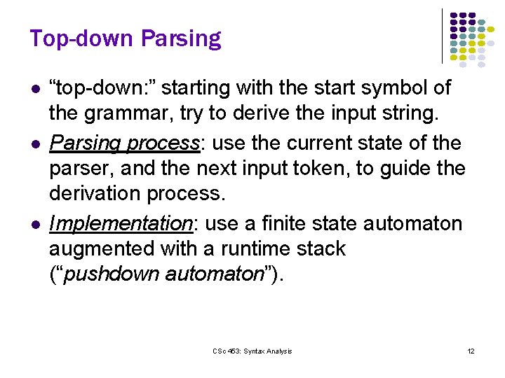 Top-down Parsing l l l “top-down: ” starting with the start symbol of the