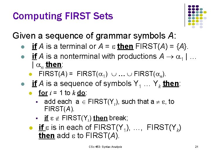 Computing FIRST Sets Given a sequence of grammar symbols A: l l if A