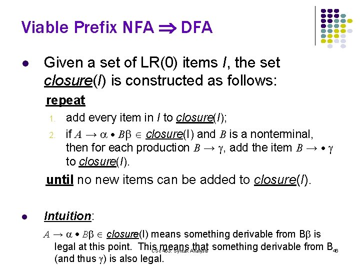 Viable Prefix NFA DFA l Given a set of LR(0) items I, the set