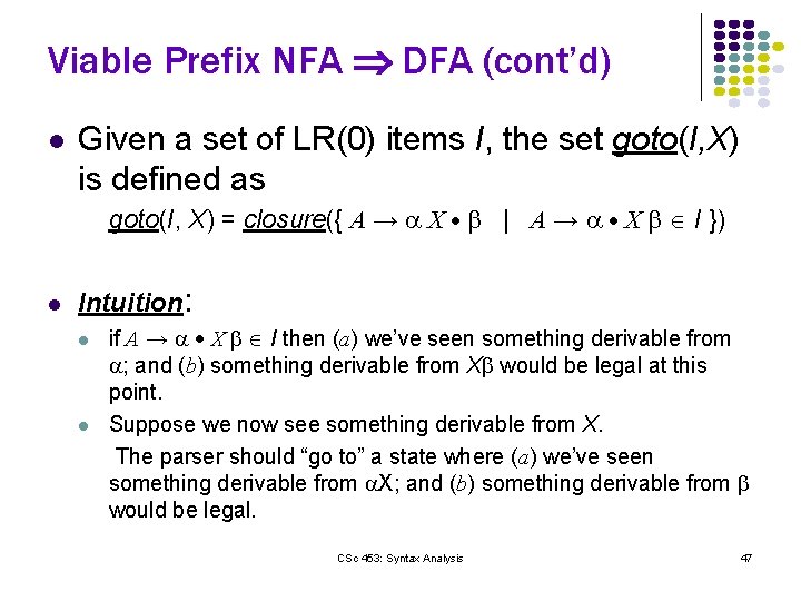 Viable Prefix NFA DFA (cont’d) l Given a set of LR(0) items I, the