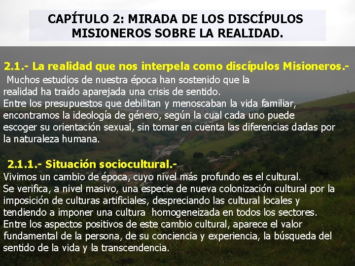 CAPÍTULO 2: MIRADA DE LOS DISCÍPULOS MISIONEROS SOBRE LA REALIDAD. 2. 1. - La