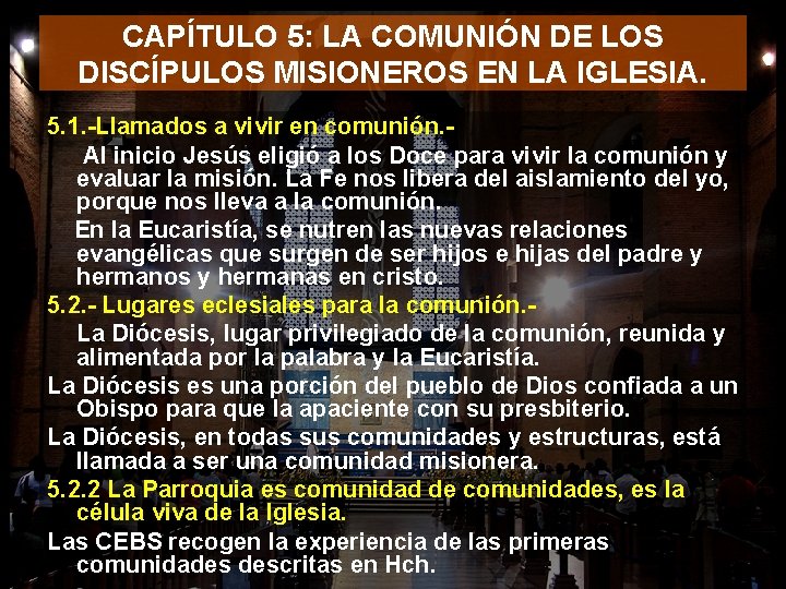 CAPÍTULO 5: LA COMUNIÓN DE LOS DISCÍPULOS MISIONEROS EN LA IGLESIA. 5. 1. -Llamados