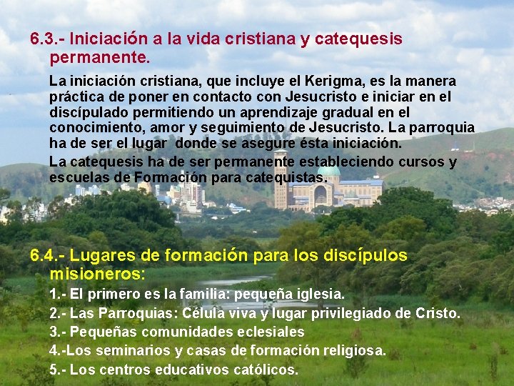 6. 3. - Iniciación a la vida cristiana y catequesis permanente. La iniciación cristiana,