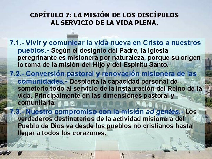 CAPÍTULO 7: LA MISIÓN DE LOS DISCÍPULOS AL SERVICIO DE LA VIDA PLENA. 7.
