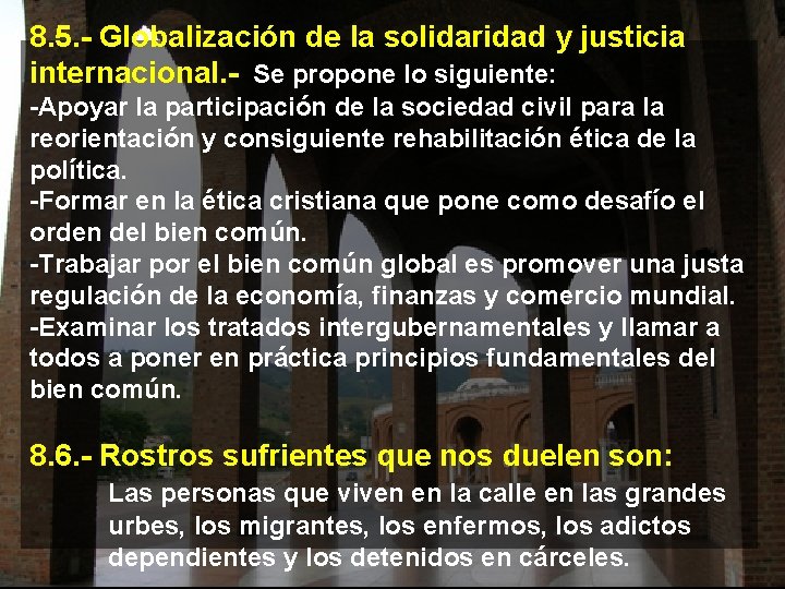 8. 5. - Globalización de la solidaridad y justicia internacional. - Se propone lo