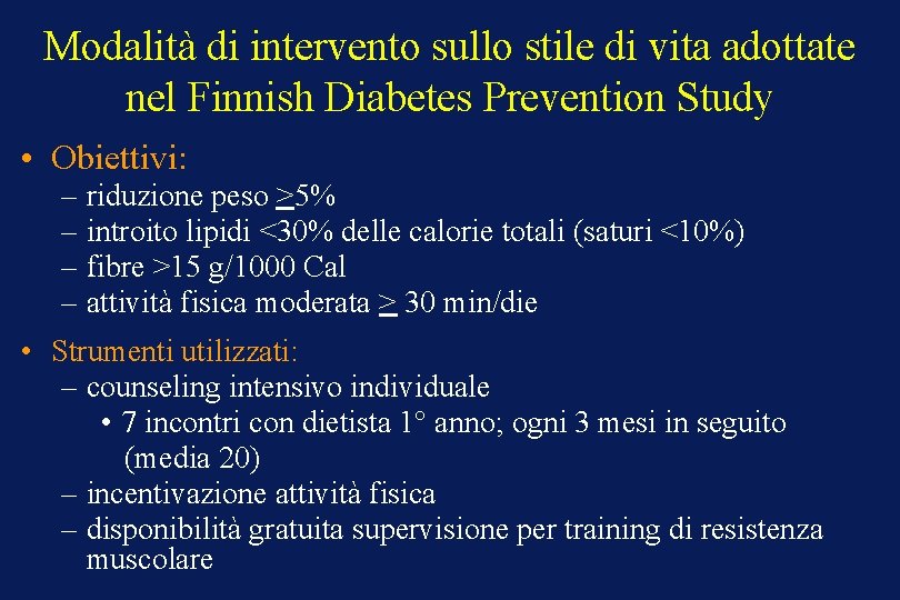 Modalità di intervento sullo stile di vita adottate nel Finnish Diabetes Prevention Study •