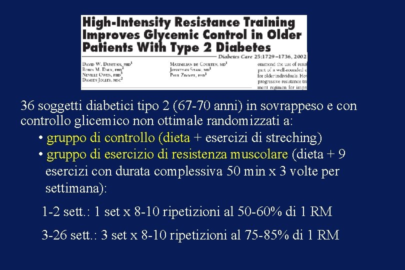 36 soggetti diabetici tipo 2 (67 -70 anni) in sovrappeso e controllo glicemico non