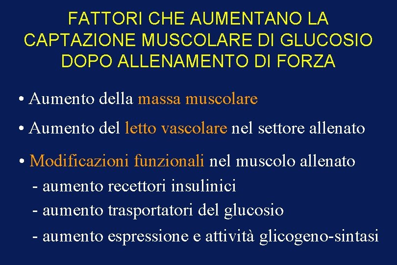 FATTORI CHE AUMENTANO LA CAPTAZIONE MUSCOLARE DI GLUCOSIO DOPO ALLENAMENTO DI FORZA • Aumento