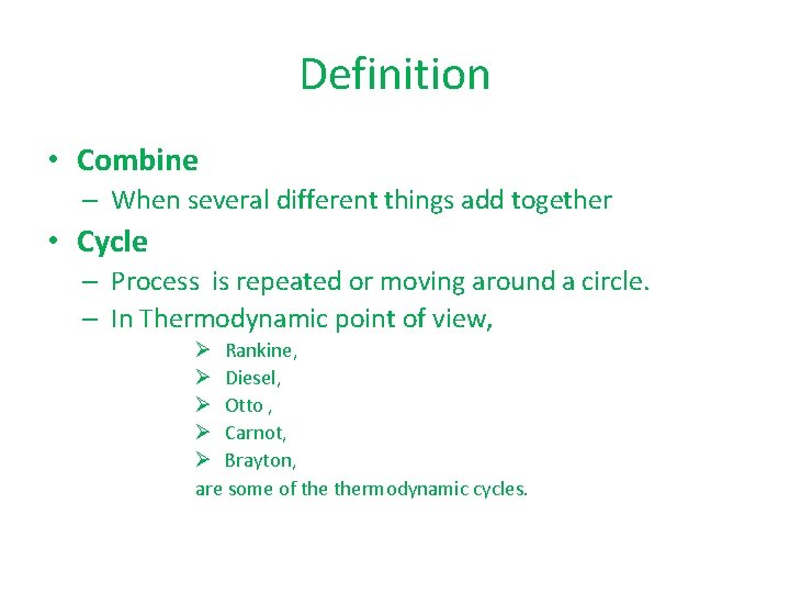 Definition • Combine – When several different things add together • Cycle – Process