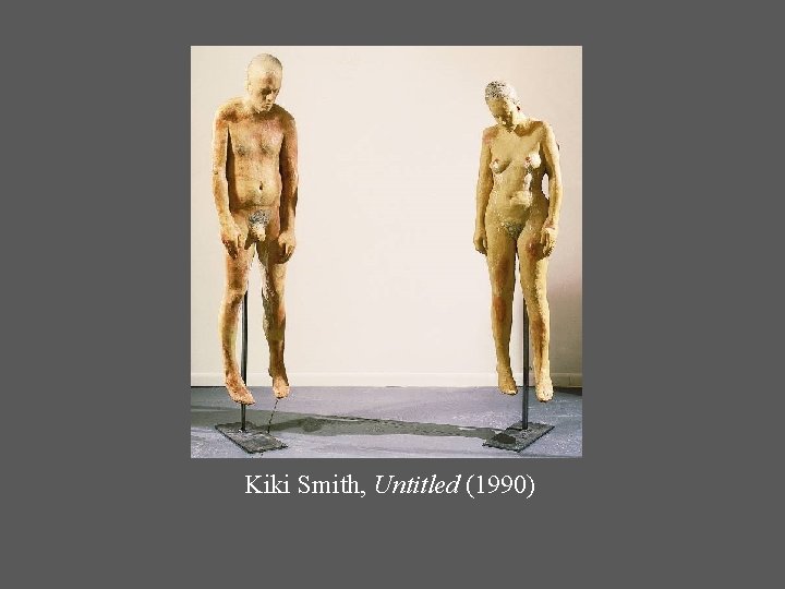 Kiki Smith, Untitled (1990) 