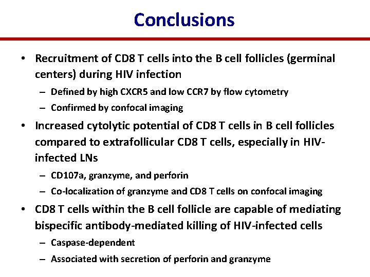 Conclusions • Recruitment of CD 8 T cells into the B cell follicles (germinal