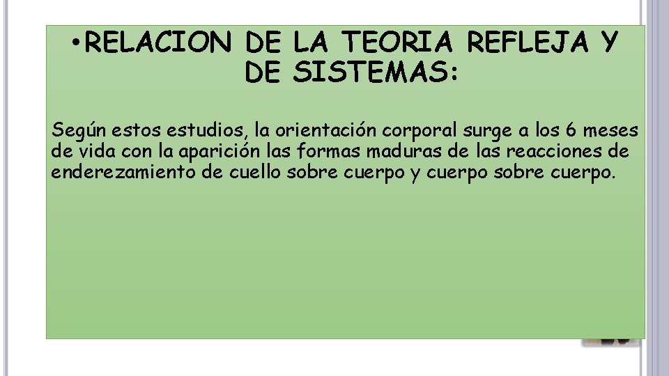  • RELACION DE LA TEORIA REFLEJA Y DE SISTEMAS: Según estos estudios, la