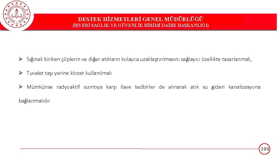 DESTEK HİZMETLERİ GENEL MÜDÜRLÜĞÜ DESTEK(İŞYERİ HİZMETLERİ GENEL MÜDÜRLÜĞÜ SAĞLIK VE GÜVENLİK BİRİMİ DAİRE BAŞKANLIĞI)