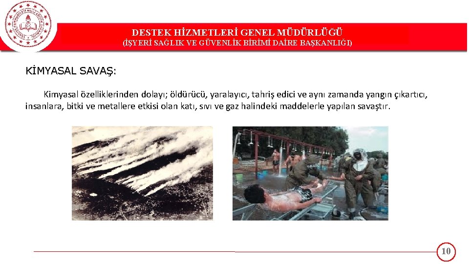 DESTEK HİZMETLERİ GENEL MÜDÜRLÜĞÜ DESTEK(İŞYERİ HİZMETLERİ GENEL MÜDÜRLÜĞÜ SAĞLIK VE GÜVENLİK BİRİMİ DAİRE BAŞKANLIĞI)