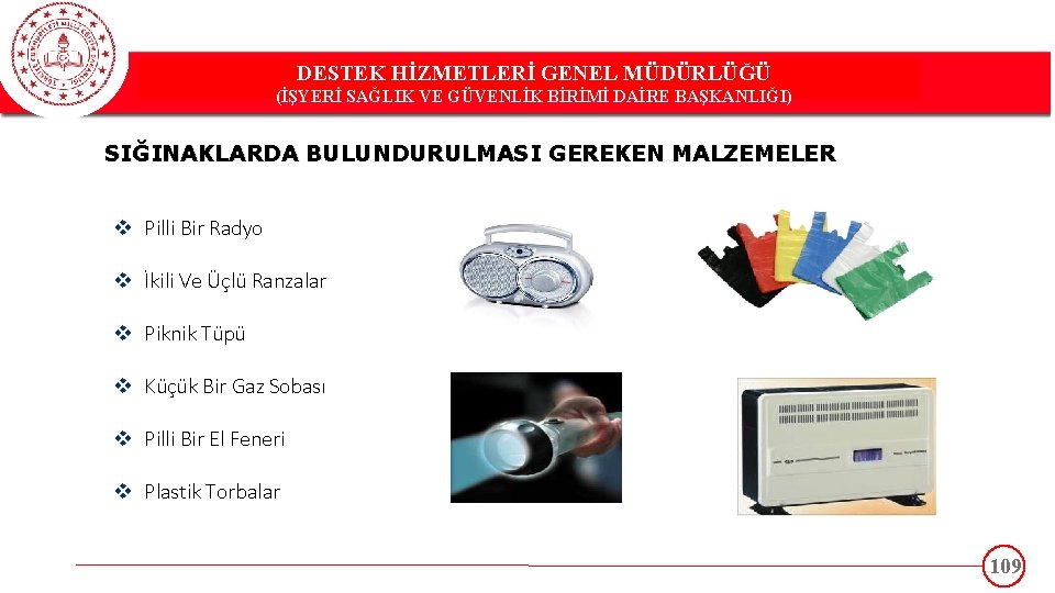 DESTEK HİZMETLERİ GENEL MÜDÜRLÜĞÜ DESTEK(İŞYERİ HİZMETLERİ GENEL MÜDÜRLÜĞÜ SAĞLIK VE GÜVENLİK BİRİMİ DAİRE BAŞKANLIĞI)