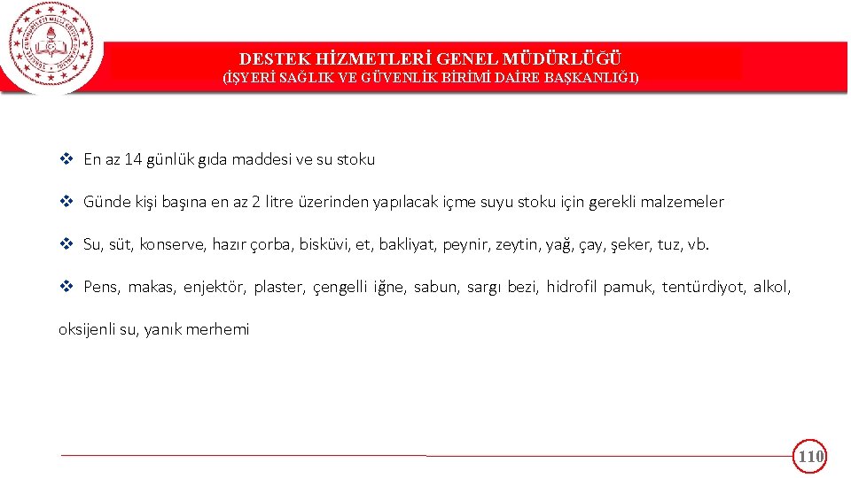 DESTEK HİZMETLERİ GENEL MÜDÜRLÜĞÜ DESTEK(İŞYERİ HİZMETLERİ GENEL MÜDÜRLÜĞÜ SAĞLIK VE GÜVENLİK BİRİMİ DAİRE BAŞKANLIĞI)