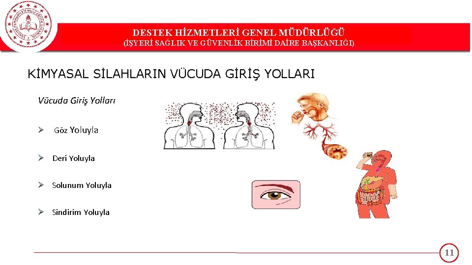DESTEK HİZMETLERİ GENEL MÜDÜRLÜĞÜ DESTEK(İŞYERİ HİZMETLERİ GENEL MÜDÜRLÜĞÜ SAĞLIK VE GÜVENLİK BİRİMİ DAİRE BAŞKANLIĞI)