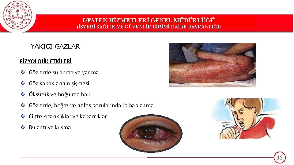 DESTEK HİZMETLERİ GENEL MÜDÜRLÜĞÜ DESTEK(İŞYERİ HİZMETLERİ GENEL MÜDÜRLÜĞÜ SAĞLIK VE GÜVENLİK BİRİMİ DAİRE BAŞKANLIĞI)