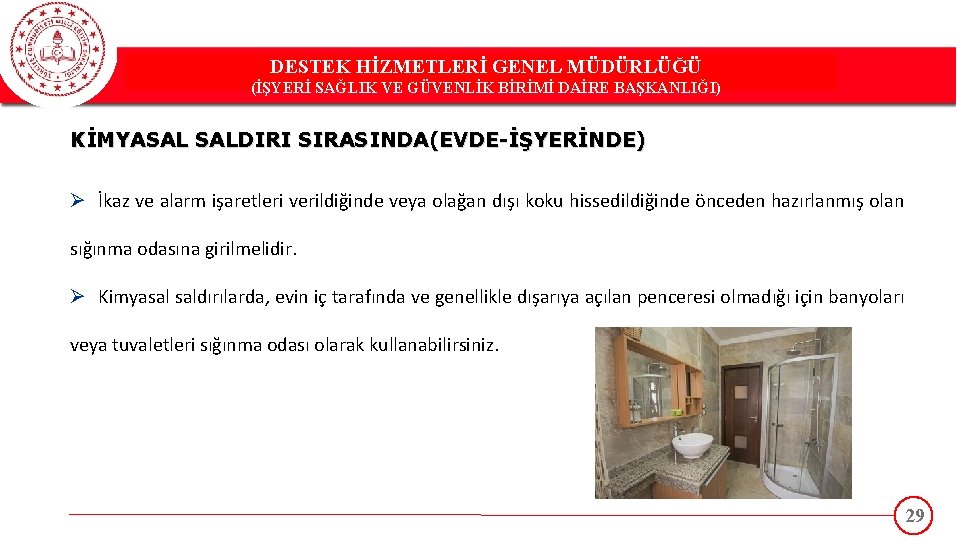 DESTEK HİZMETLERİ GENEL MÜDÜRLÜĞÜ DESTEK(İŞYERİ HİZMETLERİ GENEL MÜDÜRLÜĞÜ SAĞLIK VE GÜVENLİK BİRİMİ DAİRE BAŞKANLIĞI)