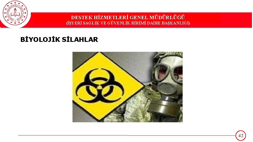 DESTEK HİZMETLERİ GENEL MÜDÜRLÜĞÜ DESTEK(İŞYERİ HİZMETLERİ GENEL MÜDÜRLÜĞÜ SAĞLIK VE GÜVENLİK BİRİMİ DAİRE BAŞKANLIĞI)