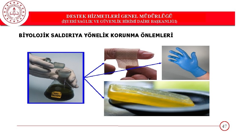 DESTEK HİZMETLERİ GENEL MÜDÜRLÜĞÜ DESTEK(İŞYERİ HİZMETLERİ GENEL MÜDÜRLÜĞÜ SAĞLIK VE GÜVENLİK BİRİMİ DAİRE BAŞKANLIĞI)