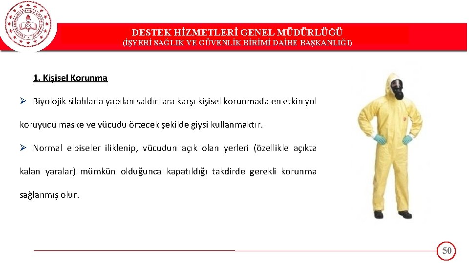 DESTEK HİZMETLERİ GENEL MÜDÜRLÜĞÜ DESTEK(İŞYERİ HİZMETLERİ GENEL MÜDÜRLÜĞÜ SAĞLIK VE GÜVENLİK BİRİMİ DAİRE BAŞKANLIĞI)