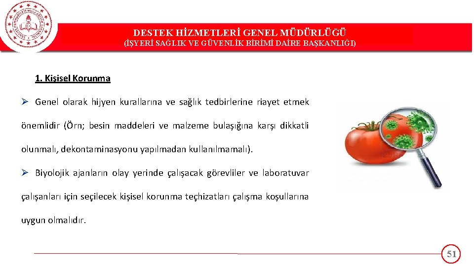 DESTEK HİZMETLERİ GENEL MÜDÜRLÜĞÜ DESTEK(İŞYERİ HİZMETLERİ GENEL MÜDÜRLÜĞÜ SAĞLIK VE GÜVENLİK BİRİMİ DAİRE BAŞKANLIĞI)