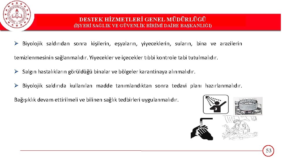 DESTEK HİZMETLERİ GENEL MÜDÜRLÜĞÜ DESTEK(İŞYERİ HİZMETLERİ GENEL MÜDÜRLÜĞÜ SAĞLIK VE GÜVENLİK BİRİMİ DAİRE BAŞKANLIĞI)