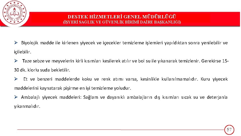 DESTEK HİZMETLERİ GENEL MÜDÜRLÜĞÜ DESTEK(İŞYERİ HİZMETLERİ GENEL MÜDÜRLÜĞÜ SAĞLIK VE GÜVENLİK BİRİMİ DAİRE BAŞKANLIĞI)