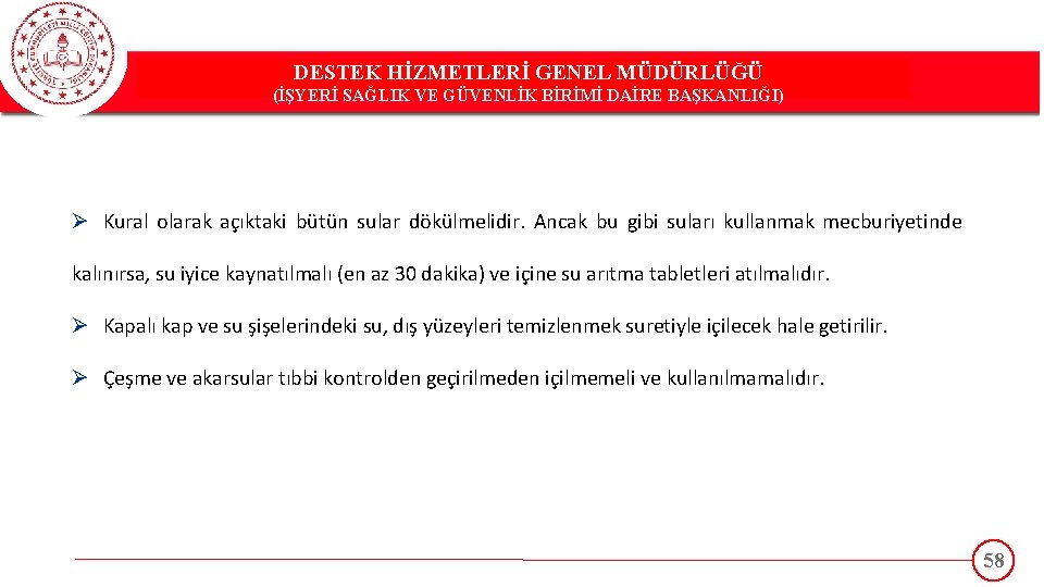 DESTEK HİZMETLERİ GENEL MÜDÜRLÜĞÜ DESTEK(İŞYERİ HİZMETLERİ GENEL MÜDÜRLÜĞÜ SAĞLIK VE GÜVENLİK BİRİMİ DAİRE BAŞKANLIĞI)