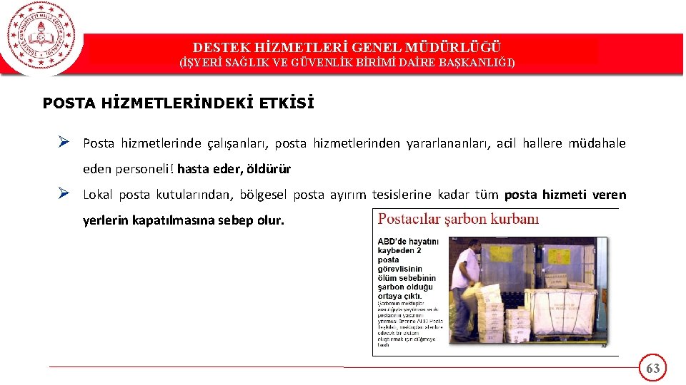 DESTEK HİZMETLERİ GENEL MÜDÜRLÜĞÜ DESTEK(İŞYERİ HİZMETLERİ GENEL MÜDÜRLÜĞÜ SAĞLIK VE GÜVENLİK BİRİMİ DAİRE BAŞKANLIĞI)