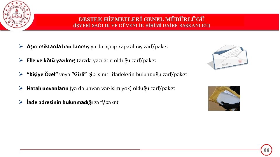 DESTEK HİZMETLERİ GENEL MÜDÜRLÜĞÜ DESTEK(İŞYERİ HİZMETLERİ GENEL MÜDÜRLÜĞÜ SAĞLIK VE GÜVENLİK BİRİMİ DAİRE BAŞKANLIĞI)