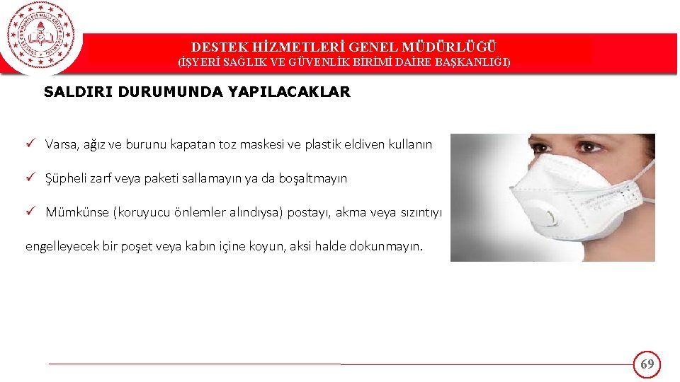 DESTEK HİZMETLERİ GENEL MÜDÜRLÜĞÜ DESTEK(İŞYERİ HİZMETLERİ GENEL MÜDÜRLÜĞÜ SAĞLIK VE GÜVENLİK BİRİMİ DAİRE BAŞKANLIĞI)