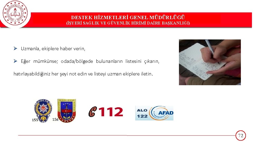 DESTEK HİZMETLERİ GENEL MÜDÜRLÜĞÜ DESTEK(İŞYERİ HİZMETLERİ GENEL MÜDÜRLÜĞÜ SAĞLIK VE GÜVENLİK BİRİMİ DAİRE BAŞKANLIĞI)