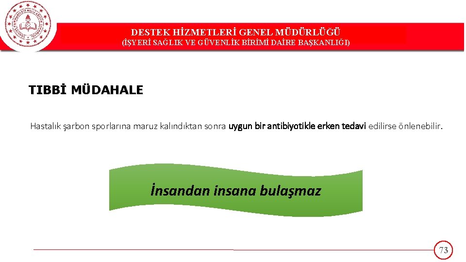 DESTEK HİZMETLERİ GENEL MÜDÜRLÜĞÜ DESTEK(İŞYERİ HİZMETLERİ GENEL MÜDÜRLÜĞÜ SAĞLIK VE GÜVENLİK BİRİMİ DAİRE BAŞKANLIĞI)