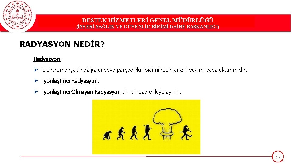 DESTEK HİZMETLERİ GENEL MÜDÜRLÜĞÜ DESTEK(İŞYERİ HİZMETLERİ GENEL MÜDÜRLÜĞÜ SAĞLIK VE GÜVENLİK BİRİMİ DAİRE BAŞKANLIĞI)