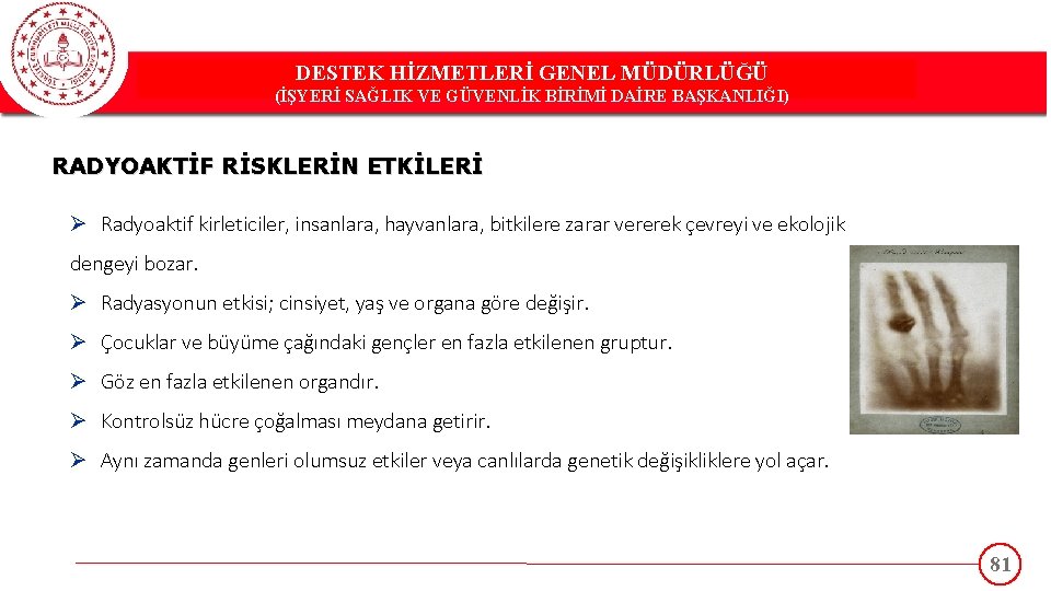 DESTEK HİZMETLERİ GENEL MÜDÜRLÜĞÜ DESTEK(İŞYERİ HİZMETLERİ GENEL MÜDÜRLÜĞÜ SAĞLIK VE GÜVENLİK BİRİMİ DAİRE BAŞKANLIĞI)