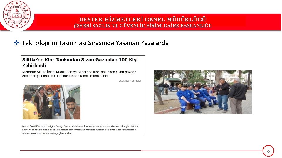 DESTEK HİZMETLERİ GENEL MÜDÜRLÜĞÜ DESTEK(İŞYERİ HİZMETLERİ GENEL MÜDÜRLÜĞÜ SAĞLIK VE GÜVENLİK BİRİMİ DAİRE BAŞKANLIĞI)