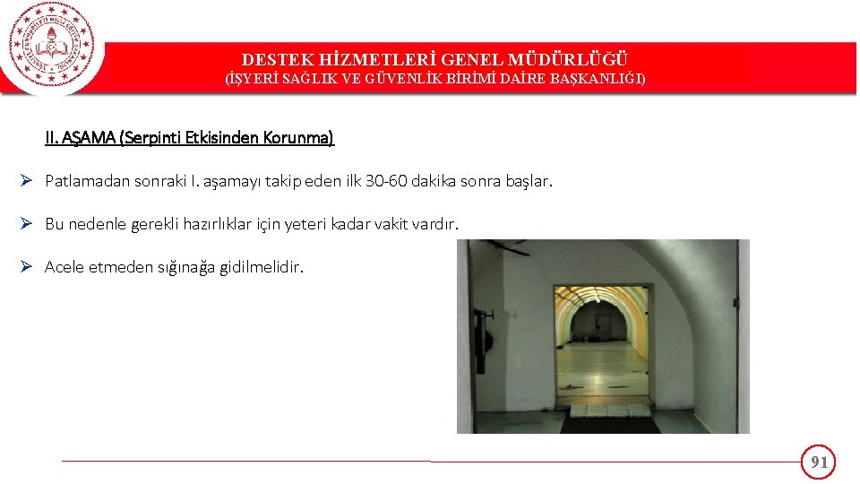 DESTEK HİZMETLERİ GENEL MÜDÜRLÜĞÜ DESTEK(İŞYERİ HİZMETLERİ GENEL MÜDÜRLÜĞÜ SAĞLIK VE GÜVENLİK BİRİMİ DAİRE BAŞKANLIĞI)