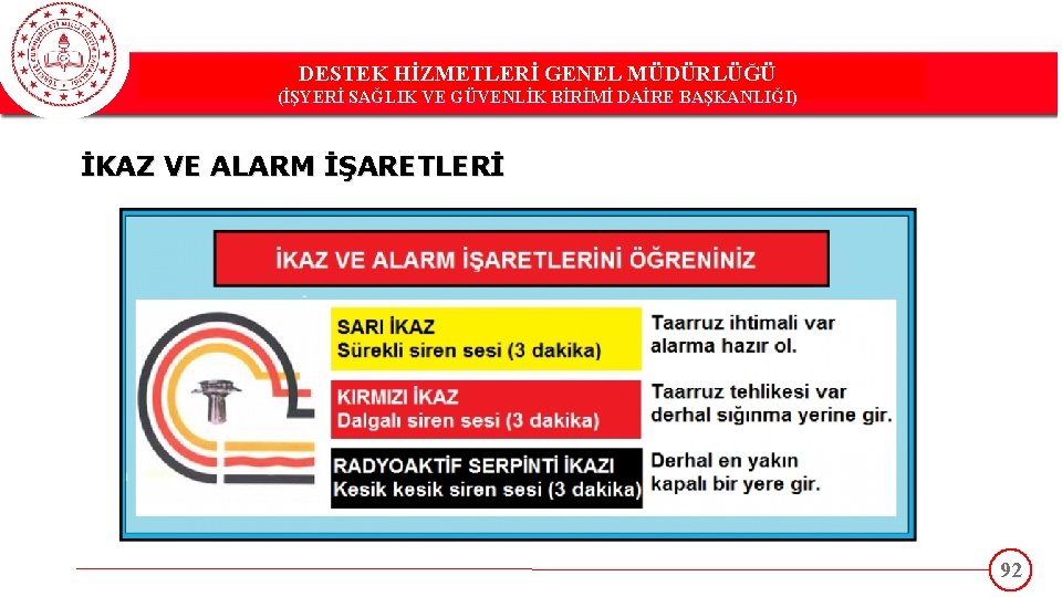 DESTEK HİZMETLERİ GENEL MÜDÜRLÜĞÜ DESTEK(İŞYERİ HİZMETLERİ GENEL MÜDÜRLÜĞÜ SAĞLIK VE GÜVENLİK BİRİMİ DAİRE BAŞKANLIĞI)