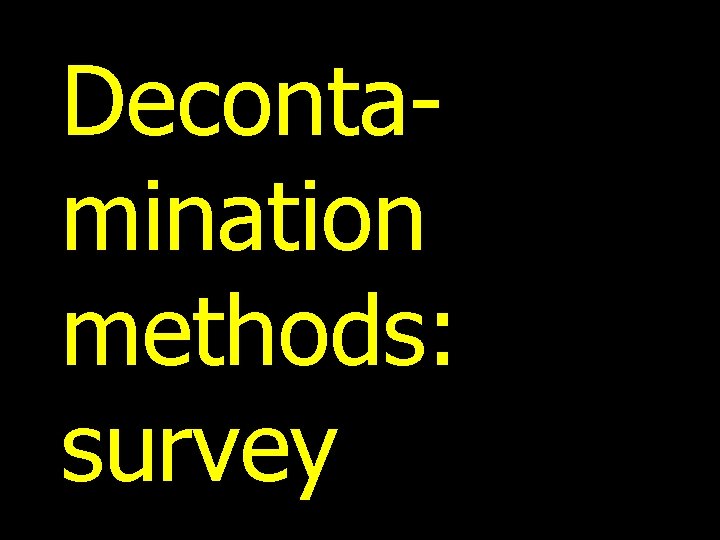 Decontamination methods: survey 